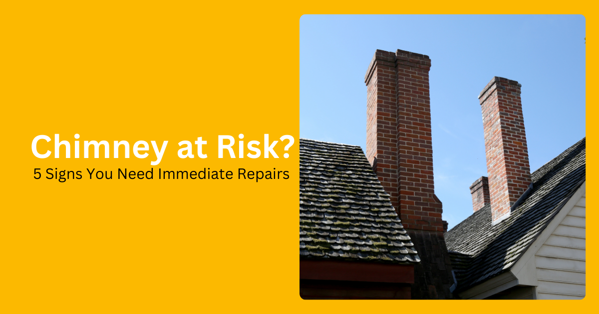 5 Signs You Need Immediate Repairs in Chimney